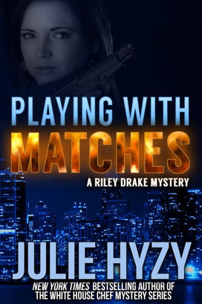 Playing with Matches: A Riley Drake Mystery