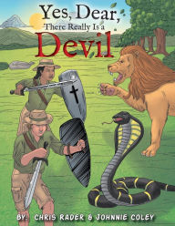 Title: Yes Dear, There Really Is A Devil, Author: Chris Rader