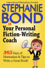 Your Personal Fiction-Writing Coach: 365 Days of Motivation & Tips to Write a Great Book!