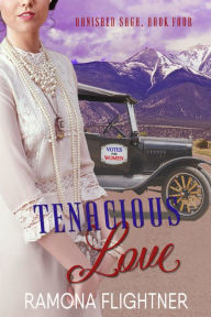 Title: Tenacious Love (Banished Saga, Book Four), Author: Ramona Flightner