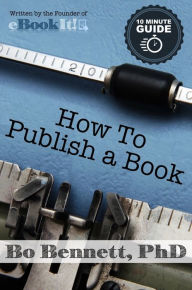 Title: How To Publish a Book, Author: Bo Bennett