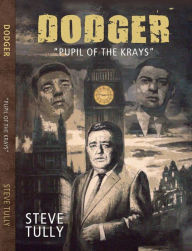 Title: Dodger - Pupil of The Krays, Author: Steve Tully