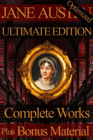 Title: Jane Austen Complete Works Ultimate Edition, Author: Jane Austen