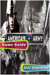 Title: Americas Army 3 Game Guide, Author: Cris Converse