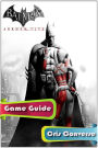 Batman Arkham City Game Guide