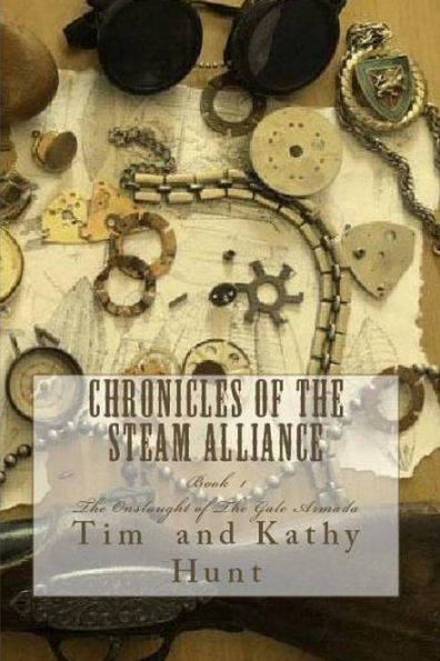 Chronicles of the Steam Alliance Book One Onslaught of the Gale Armada