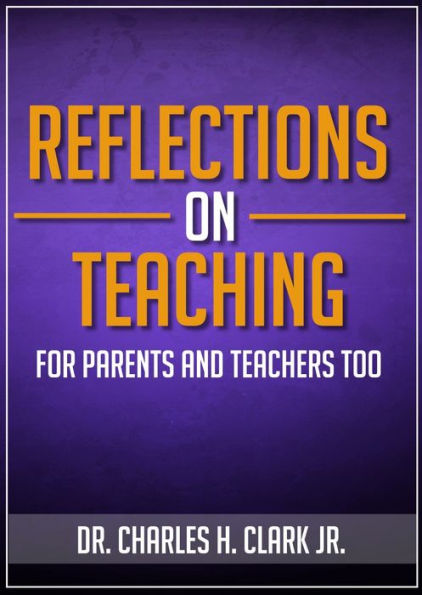 Reflections On Teaching (For Parents and Teachers Too)