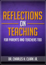 Reflections On Teaching (For Parents and Teachers Too)
