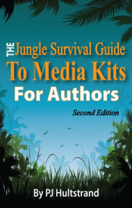 Title: The Jungle Survival Guide to Media Kits for Authors, Author: Patti Hultstrand