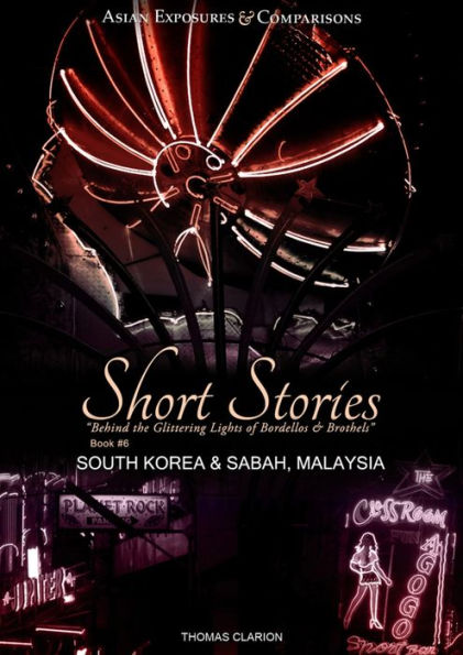 Brothels and Bordellos: Short Stories South Korea & Sabah, Malaysia