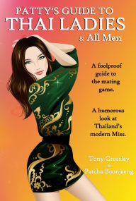 Title: Pattys Guide to Thai Ladies & All Men, Author: Tony Crossley