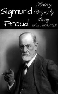 Title: Sigmund Freud History & Biography & Theory, Author: Roland Moore