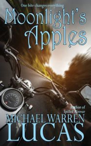 Title: Moonlight's Apples, Author: Michael Warren Lucas