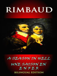 Title: Rimbaud - A Season In Hell - Une Saison En Enfer - Bilingual Edition, Author: Arthur Rimbaud
