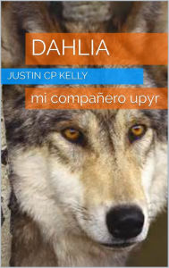 Title: Dahlia: mi companero upyr, Author: Justin CP Kelly