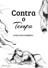 Title: Contra O Tempo, Author: Samantha Barbosa