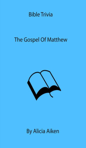 Bible Trivia:The Gospel of Matthew (Multiple Choice)