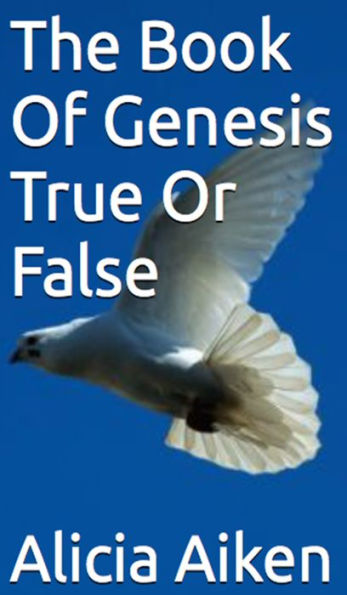 The Book Of Genesis True or False