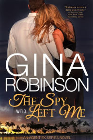 Title: The Spy Who Left Me, Author: Gina Robinson