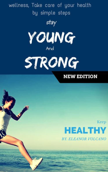 Stay young and strong Wellness Healthy