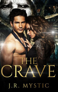 Title: The Crave, Author: J.R. Mystic