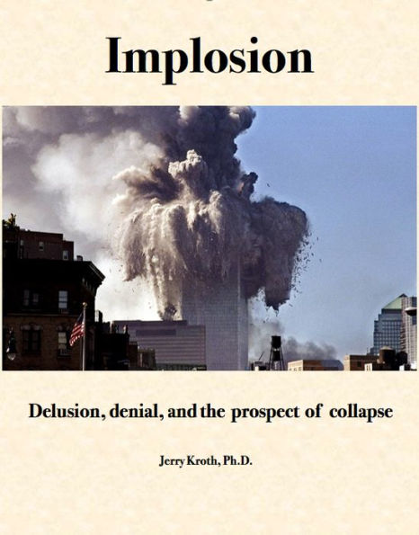 Implosion: delusion, denial, and the prospect of collapse