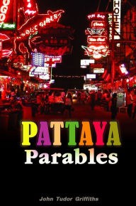 Title: Pattaya Parables, Author: John Tudor Griffiths