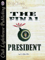 The Final President