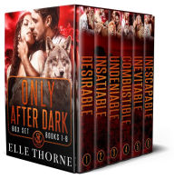 Title: Only After Dark The Boxed Set Books 1 - 6, Author: Elle Thorne