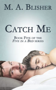 Title: Catch Me, Author: M. A. Blisher