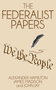 Title: The Federalist Papers, Author: Alexander Hamilton