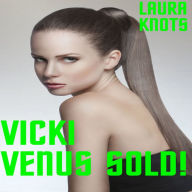 Title: Vicki Venus Sold, Author: Laura Knots