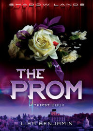 Title: Shadow Lands Thirst: The Prom, Author: Lisa Benjamin