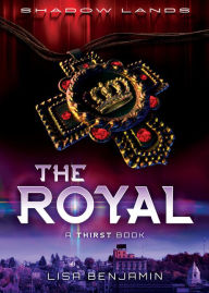 Title: Shadow Lands Thirst: The Royal, Author: Lisa Benjamin