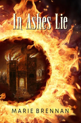 In Ashes Lie by Marie Brennan | NOOK Book (eBook) | Barnes & Noble®