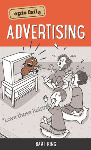 Title: Epic Fails: Advertising, Author: Bart King