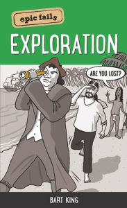 Title: Epic Fails: Exploration, Author: Bart King