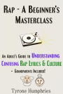 Rap - A Beginner's Masterclass - A Guide For Adults to Understand Confusing Rap Lyrics & Culture - Grandparents Included!