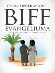 Title: Biff evangeliuma (Lamb: The Gospel According to Biff, Christ's Childhood Pal), Author: Christopher Moore