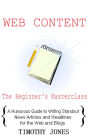 Web Content - The Beginner's Masterclass - A Humorous Guide to Writing Standout News Articles and Headlines for the Web and Blogs