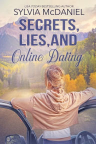 Title: SECRETS, LIES AND ONLINE DATING, Author: Sylvia McDaniel