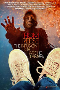 Title: The Infusion of Archie Lambert, Author: Thom Reese