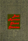 Best Russian Short Stories- Queen Of Spades Cloak District Doctor Christmas Tree And The Wedding God Sees The Truth But Waits How A Muzhik Fed Two Officials Shades Signal Darling Bet Vanka Hide And Seek Dethroned Servant One Autumn Night Her Lover Lazarus