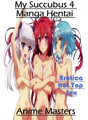 Erotic Photography: Eotica Hot Top Sex My Succubus 4 Manga Hentai Anime  Masters ( Erotic Photography, Erotic Stories, Nude Photos, Naked , Lesbian,  ...