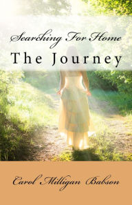 Title: Searching For Home ___The Journey, Author: Carol Babson