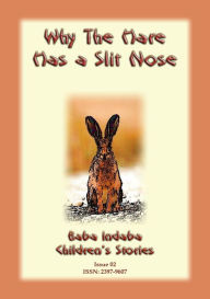 Title: WHY THE HARE HAS A SLIT NOSE, Author: Anon E Mouse