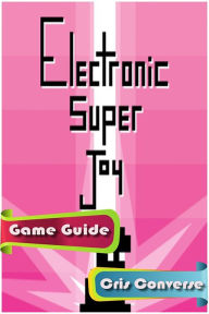 Title: Electronic Super Joy Game Guide, Author: Cris Converse