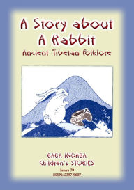 Title: A RABBIT STORY - An Ancient Tibetan Tale, Author: Anon E Mouse