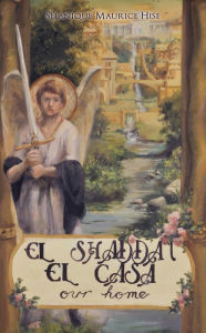 Title: El Shaddai El Casa, Author: Shanique Maurice Hise