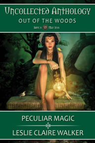 Title: Peculiar Magic, Author: Leslie Claire Walker